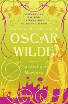 Oscar Wilde Mystery  Oscar Wilde and the Candlelight Murders: Oscar Wilde Mystery: 1 - Gyles Brandreth (Paperback) 10-01-2008 