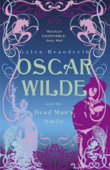 Oscar Wilde Mystery  Oscar Wilde and the Dead Man's Smile: Oscar Wilde Mystery: 3 - Gyles Brandreth (Paperback) 29-04-2010 