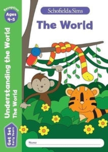 Get Set Understanding the World: The World, Early Years Foundation Stage, Ages 4-5 - Sophie Le Schofield & Sims; Marchand; Reddaway (Paperback) 04-Apr-18 