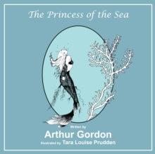 Princess of the Sea 1 The Princess of the Sea - Arthur Gordon; Tara Louise Prudden (Paperback) 17-07-2020 