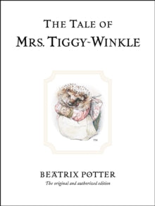 Beatrix Potter Originals  The Tale of Mrs. Tiggy-Winkle: The original and authorized edition - Beatrix Potter (Hardback) 07-03-2002 