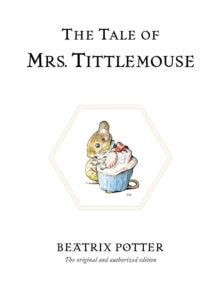 Beatrix Potter Originals  The Tale of Mrs. Tittlemouse: The original and authorized edition - Beatrix Potter (Hardback) 07-03-2002 