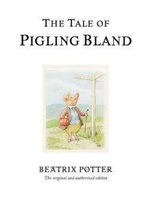Beatrix Potter Originals  The Tale of Pigling Bland: The original and authorized edition - Beatrix Potter (Hardback) 07-03-2002 