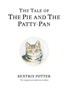 Beatrix Potter Originals  The Tale of The Pie and The Patty-Pan: The original and authorized edition - Beatrix Potter (Hardback) 07-03-2002 