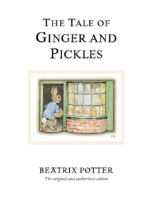 Beatrix Potter Originals  The Tale of Ginger & Pickles: The original and authorized edition - Beatrix Potter (Hardback) 07-03-2002 