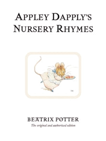 Beatrix Potter Originals  Appley Dapply's Nursery Rhymes: The original and authorized edition - Beatrix Potter (Hardback) 07-03-2002 