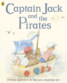 Captain Jack and the Pirates - Peter Bently; Helen Oxenbury (Paperback) 07-04-2016 Short-listed for Kate Greenaway Medal 2016.