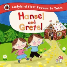 Hansel and Gretel: Ladybird First Favourite Tales - Ailie Busby (Hardback) 02-01-2014 