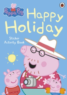 Peppa Pig  Peppa Pig: Happy Holiday Sticker Activity Book - Peppa Pig (Paperback) 04-07-2013 