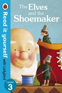 Read It Yourself  The Elves and the Shoemaker - Read it yourself with Ladybird: Level 3 - Ladybird (Paperback) 04-07-2013 