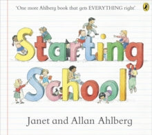 Starting School - Allan Ahlberg; Janet Ahlberg (Paperback) 04-07-2013 
