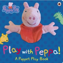 Peppa Pig  Peppa Pig: Play with Peppa Hand Puppet Book - Peppa Pig (Board book) 05-09-2013 