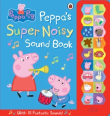 Peppa Pig  Peppa Pig: Peppa's Super Noisy Sound Book - Peppa Pig (Hardback) 02-10-2014 