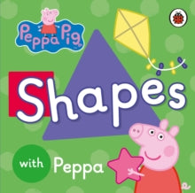 Peppa Pig  Peppa Pig: Shapes - Peppa Pig (Board book) 02-07-2015 