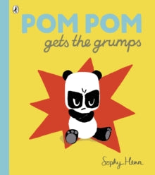 Pom Pom Gets the Grumps - Sophy Henn; Sophy Henn; Sophy Henn (Paperback) 05-02-2015 