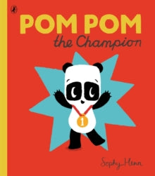 Pom Pom the Champion - Sophy Henn (Paperback) 03-09-2015 