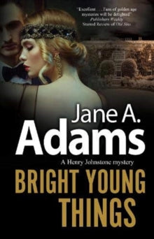 A Henry Johnstone Mystery  Bright Young Things - Jane A. Adams (Hardback) 24-Jun-21 