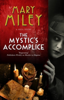 A Mystic's Accomplice mystery  The Mystic's Accomplice - Mary Miley (Hardback) 31-Mar-21 