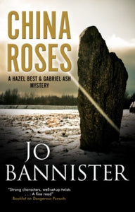 A Hazel Best & Gabriel Ash Mystery  China Roses - Jo Bannister (Hardback) 24-06-2021 