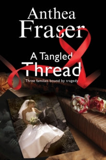 Tangled Thread - Anthea Fraser (Hardback) 30-Sep-15 