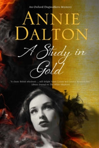An Oxford Dogwalker Mystery  A Study in Gold - Annie Dalton (Hardback) 31-05-2017 