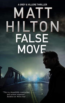 A Grey and Villere Thriller  False Move - Matt Hilton (Hardback) 31-Jan-19 