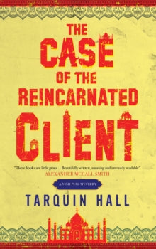 A Vish Puri mystery  The Case of the Reincarnated Client - Tarquin Hall (Hardback) 31-Oct-19 