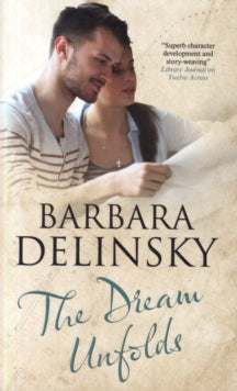 The Dream Unfolds - Barbara Delinsky (Hardback) 30-Apr-19 