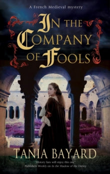A Christine de Pizan Mystery  In the Company of Fools - Tania Bayard (Hardback) 31-Jan-20 