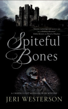 A Crispin Guest Mystery  Spiteful Bones - Jeri Westerson (Hardback) 30-Nov-20 