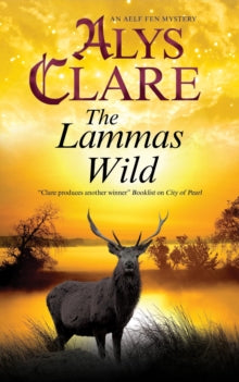An Aelf Fen Mystery  The Lammas Wild - Alys Clare (Hardback) 29-Apr-21 