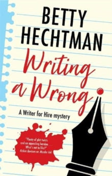 A Writer for Hire mystery  Writing a Wrong - Betty Hechtman (Hardback) 24-Jun-21 