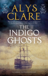 A Gabriel Taverner Mystery  The Indigo Ghosts - Alys Clare (Hardback) 28-Feb-20 