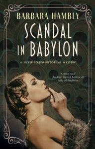 A Silver Screen historical mystery  Scandal in Babylon - Barbara Hambly (Hardback) 24-06-2021 