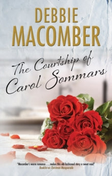 The Courtship of Carol Sommars - Debbie Macomber (Hardback) 30-Apr-20 
