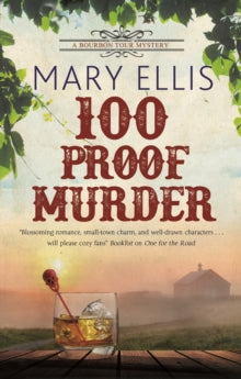 A Bourbon Tour mystery  100 Proof Murder - Mary Ellis (Hardback) 27-May-21 