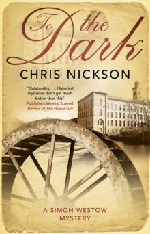A Simon Westow mystery  To The Dark - Chris Nickson (Hardback) 31-Dec-20 