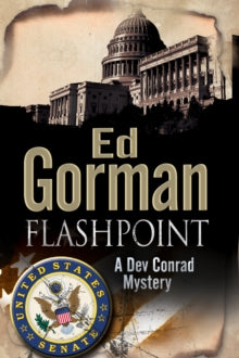 A Dev Conrad Political Thriller 4 Flashpoint - Ed Gorman (Hardback) 30-01-2014 