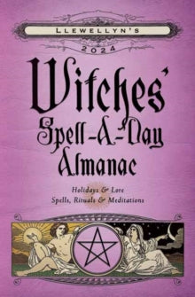 Llewellyn's 2024 Witches' Spell-A-Day Almanac - Llewellyn Worldwide, Ltd; Barbara Ardinger (Paperback) 08-08-2023 