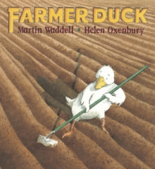 Farmer Duck - Martin Waddell; Helen Oxenbury (Paperback) 04-09-1995 Winner of Galaxy British Book Awards: The Illustrated Children's Book of the Year 1992 (UK) and Nestle Smarties Book Prize 1991 (UK).