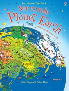 See Inside  See Inside Planet Earth - Katie Daynes; Katie Daynes; Peter Allen (Board book) 28-03-2008 Winner of Geographical Association Awards 2009.