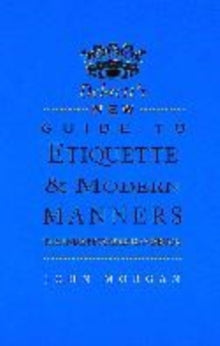 Debrett's New Guide to Etiquette and Modern Manners - John Morgan (Paperback) 05-08-1999 
