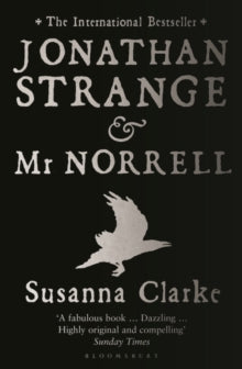 Jonathan Strange and Mr Norrell - Susanna Clarke (Paperback) 05-09-2005 Winner of British Book Awards: Newcomer of the Year 2005 and Hugo Award: Novel Category 2005.