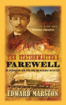 Railway Detective series 9 The Stationmaster's Farewell - Edward Marston (Paperback) 18-04-2013 