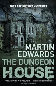 The Lake District Cold Case Mysteries 7 The Dungeon House - Martin Edwards (Paperback) 21-04-2016 