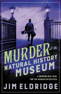Museum Mysteries  Murder at the Natural History Museum: The thrilling historical whodunnit - Jim Eldridge (Paperback) 21-01-2021 