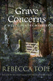 West Country Mysteries  Grave Concerns: The gripping rural whodunnit - Rebecca Tope (Paperback) 21-11-2019 