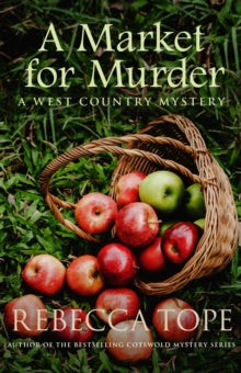 West Country Mysteries  A Market for Murder: The riveting countryside mystery - Rebecca Tope (Paperback) 21-11-2019 