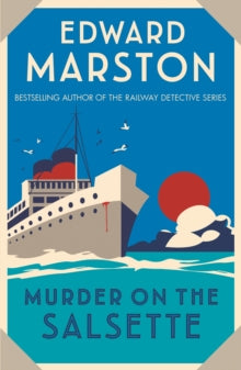 Ocean Liner Mysteries  Murder on the Salsette: A captivating Edwardian mystery from the bestselling author - Edward Marston (Paperback) 23-06-2022 