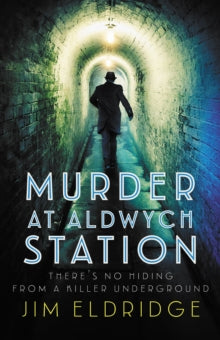London Underground Station Mysteries  Murder at Aldwych Station: The heart-pounding wartime mystery series - Jim Eldridge (Paperback) 20-04-2023 